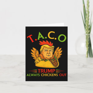 Funny Trump Taco Trump Always Chickens Out 1 Card