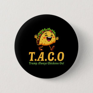 Funny Trump Taco Trump Always Chickens Out _20 6 Cm Round Badge