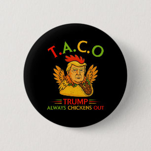 Funny Trump Taco Trump Always Chickens Out 22 6 Cm Round Badge