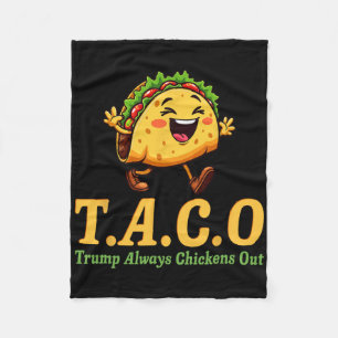 Funny Trump Taco Trump Always Chickens Out _22 Fleece Blanket