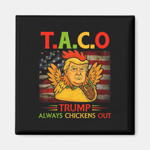Funny Trump Taco Trump Always Chickens Out 23 Magnet