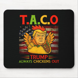 Funny Trump Taco Trump Always Chickens Out 23 Mouse Mat