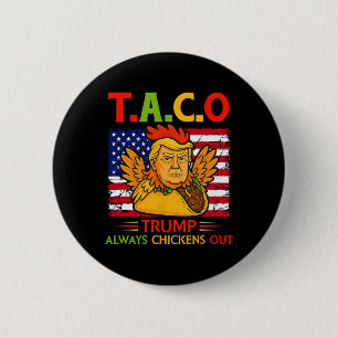 Funny Trump Taco Trump Always Chickens Out _26 6 Cm Round Badge