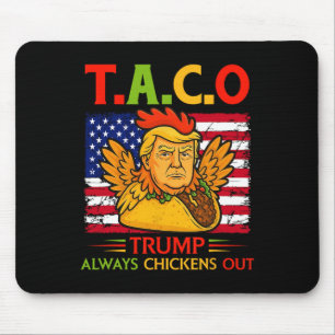 Funny Trump Taco Trump Always Chickens Out _26 Mouse Mat