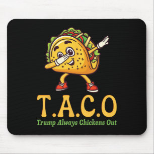 Funny Trump Taco Trump Always Chickens Out 28 Mouse Mat