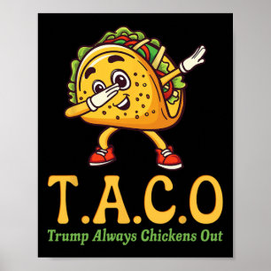 Funny Trump Taco Trump Always Chickens Out 28  Poster