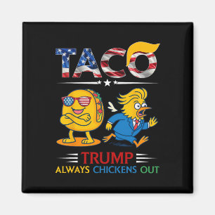 Funny Trump Taco Trump Always Chickens Out _2 Magnet