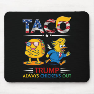 Funny Trump Taco Trump Always Chickens Out _2 Mouse Mat