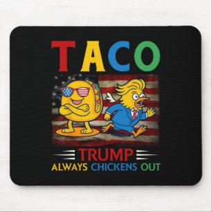 Funny Trump Taco Trump Always Chickens Out 30 Mouse Mat