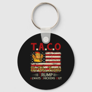 Funny Trump Taco Trump Always Chickens Out 3  Key Ring