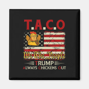 Funny Trump Taco Trump Always Chickens Out 3 Magnet