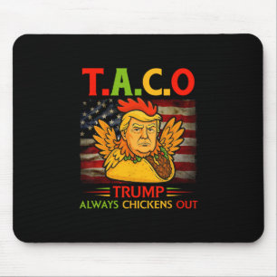 Funny Trump Taco Trump Always Chickens Out 4 Mouse Mat