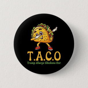 Funny Trump Taco Trump Always Chickens Out 5 6 Cm Round Badge