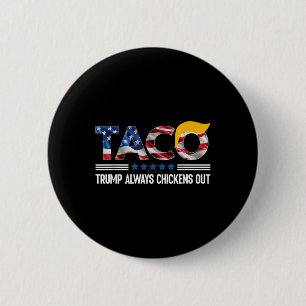 Funny Trump Taco Trump Always Chickens Out _6 6 Cm Round Badge