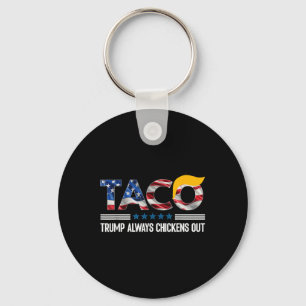 Funny Trump Taco Trump Always Chickens Out _6 Key Ring