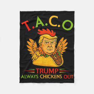 Funny Trump Taco Trump Always Chickens Out 7 Fleece Blanket