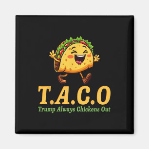 Funny Trump Taco Trump Always Chickens Out 7  Magnet