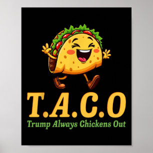 Funny Trump Taco Trump Always Chickens Out 8 Poster