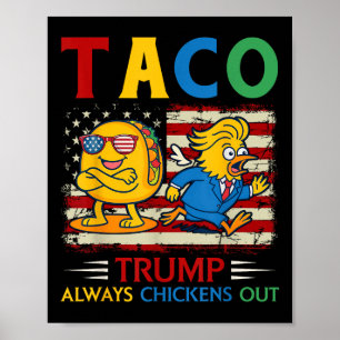 Funny Trump Taco Trump Always Chickens Out  Poster