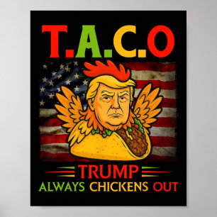 Funny Trump Taco Trump Always Chickens Out  Poster