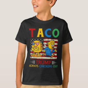 Funny Trump Taco Trump Always Chickens Out T-Shirt