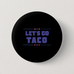 Funny Trump Tariffs Let's Go Taco Trump Always Chi 6 Cm Round Badge