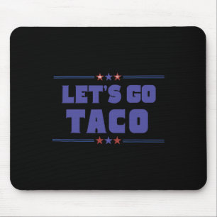 Funny Trump Tariffs Let's Go Taco Trump Always Chi Mouse Mat