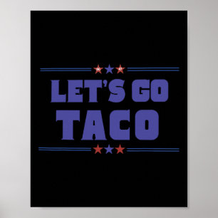 Funny Trump Tariffs Let's Go Taco Trump Always Chi Poster