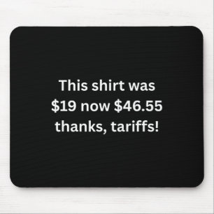 Funny Trump Tariffs Political Sarcasm Humor Sarcas Mouse Mat