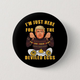 Funny Trump Thanksgiving I'm Just Here For The Dev 6 Cm Round Badge