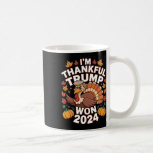 Funny Trump Thanksgiving I'm Thankful Trump Won Va Coffee Mug