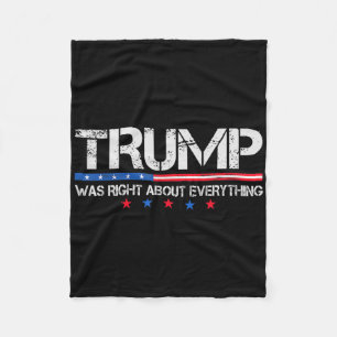Funny Trump Usa Flag Was Right About Everything Vi Fleece Blanket