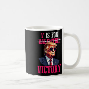 Funny Trump Valentine's Day V Is For Victory Trump Coffee Mug