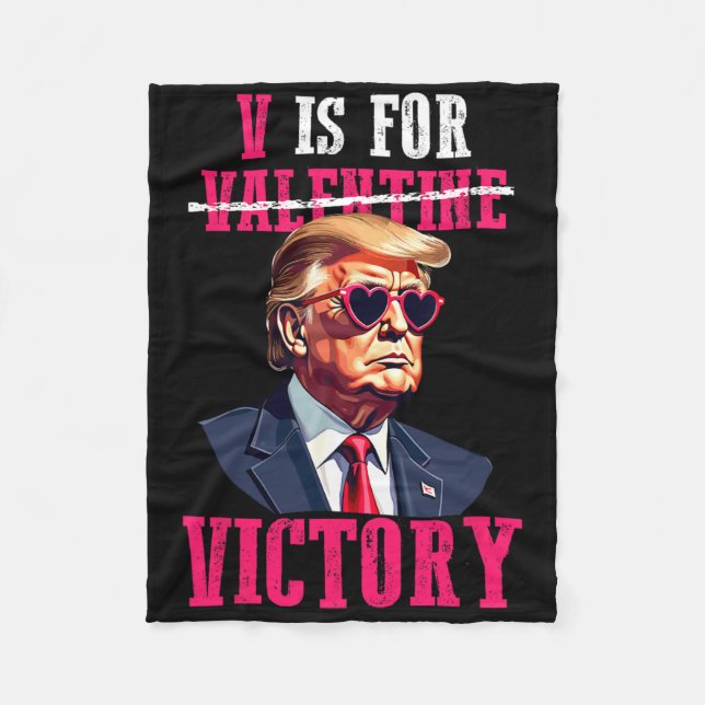 Funny Trump Valentine's Day V Is For Victory Trump Fleece Blanket (Front)