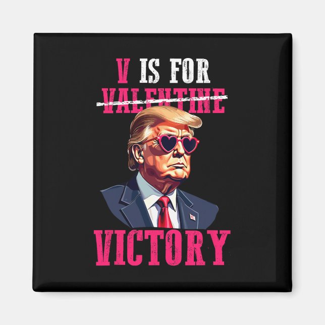Funny Trump Valentine's Day V Is For Victory Trump Magnet (Front)