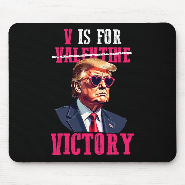 Funny Trump Valentine's Day V Is For Victory Trump Mouse Mat (Front)
