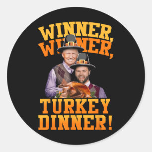 Funny Trump Vance Winner Winner Turkey Dinner Than Classic Round Sticker