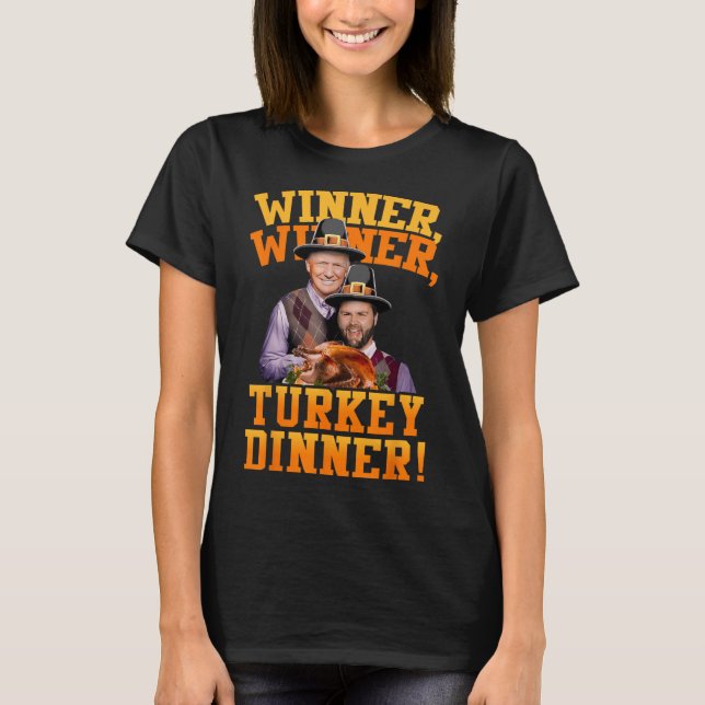 Funny Trump Vance Winner Winner Turkey Dinner Than T-Shirt (Front)