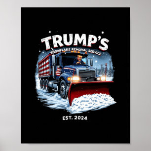 Funny Trump Victory Snowflake Removal Service Trum Poster