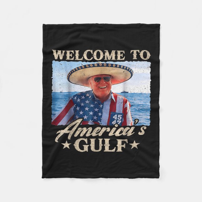 Funny Trump Welcome To Americas Gulf, Gulf Of Us A Fleece Blanket (Front)