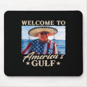 Funny Trump Welcome To Americas Gulf, Gulf Of Us A Mouse Mat