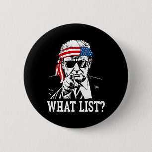 Funny Trump What List 2 6 Cm Round Badge