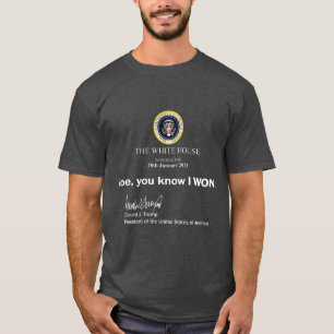 Funny Trump White House Note Joe You Know I Won T-Shirt