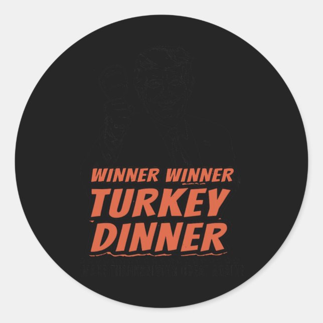 Funny Trump Winner Turkey Dinner Thanksgiving Dadd Classic Round Sticker (Front)