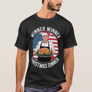 Funny Trump Winner Winner Christmas Dinner Santa A T-Shirt