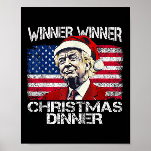 Funny Trump Winner Winner Christmas Dinner Xmas Me Poster