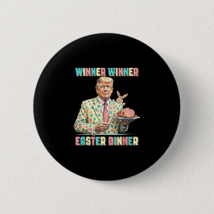 Funny Trump Winner Winner Easter Dinner Easter Day 6 Cm Round Badge