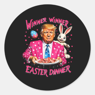 Funny Trump Winner Winner Easter Dinner Easter Day Classic Round Sticker