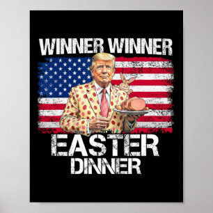 Funny Trump Winner Winner Easter Dinner Easter Day Poster
