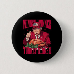 Funny Trump Winner Winner Turkey Dinner Thanksgivi 6 Cm Round Badge